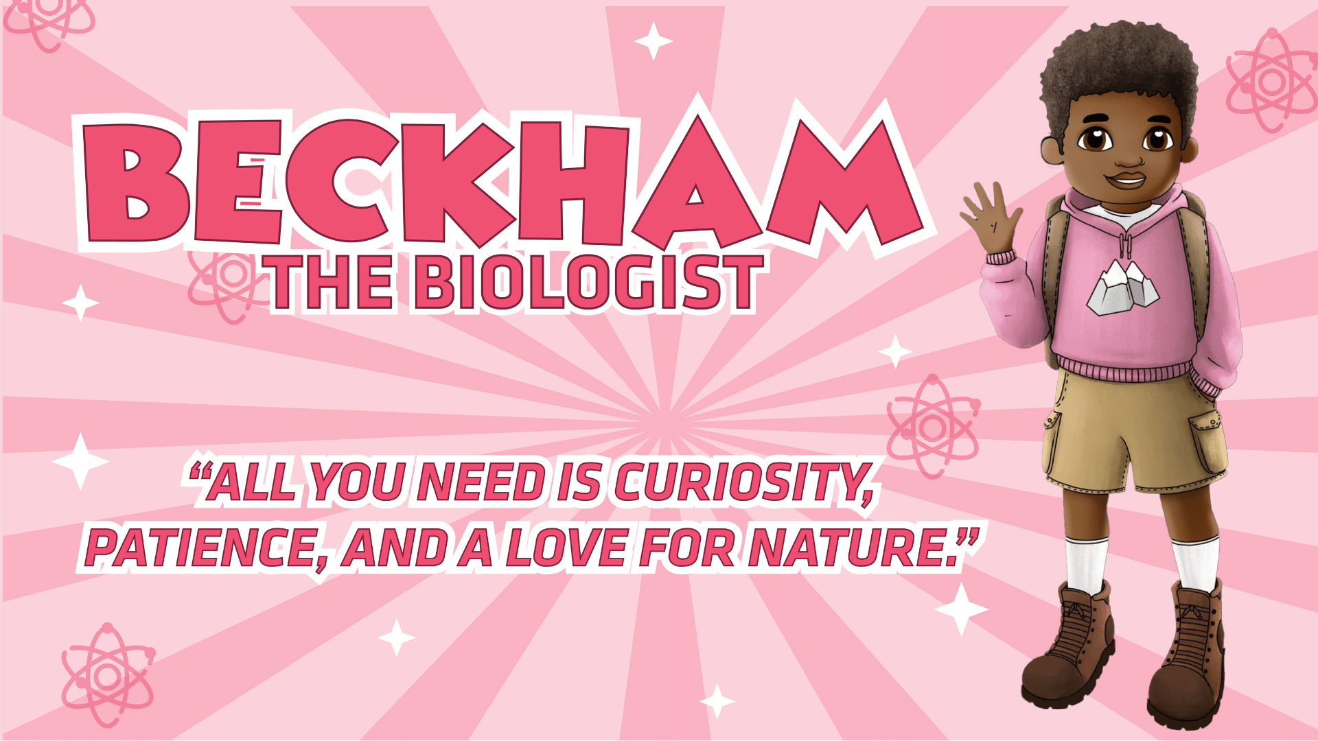 Beckham The Biologist "All You Need is Curiosity, Patience, and a Love for Nature."