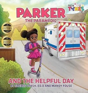 Colorful children’s book cover titled “Parker the Paramedic and the Helpful Day,” showing a smiling child with a scooter beside an ambulance on a road, with “Tech Tykes” branding at the top and author names at the bottom.
